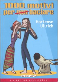 Libro Mille motivi per non baciare di Hortense Ullrich - ean 9788884371317 - Buena Vista