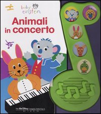 Libro Animali in concerto. Baby Einstein di Nadeem Zaidi - ean 9788884371324 - Buena Vista