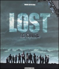 Libro Lost. La guida di Mark Cotta Vaz - ean 9788884371775 - Buena Vista