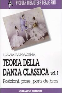 Libro Teoria della danza classica di Flavia Pappacena - ean 9788884400604 - Gremese Editore