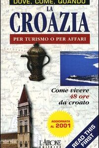 Libro Croazia per turismo o per affari di  - ean 9788884400789 - L'Airone Editrice Roma