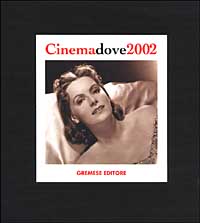 Libro Cinema dove 2002 di  - ean 9788884401113 - Gremese Editore