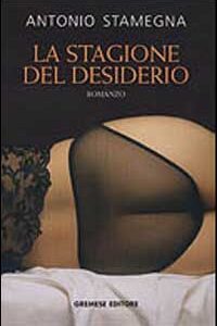 Libro stagione del desiderio di Antonio Stamegna - ean 9788884401397 - Gremese Editore