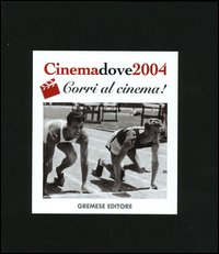 Libro Cinema dove 2004 di  - ean 9788884402622 - Gremese Editore