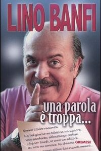 Libro Una parola è troppa... Nonno Libero racconta di Lino Banfi - ean 9788884402837 - Gremese Editore