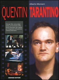 Libro Quentin Tarantino di Alberto Morsiani - ean 9788884402967 - Gremese Editore