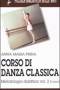 Libro Corso di danza classica di Anna M. Prina - ean 9788884403124 - Gremese Editore