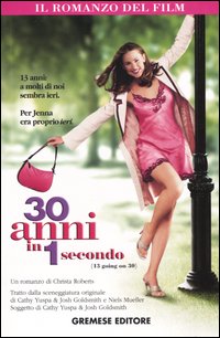 Libro Trenta anni in 1 secondo. (13 going on 30) di Christa Roberts - ean 9788884403186 - Gremese Editore