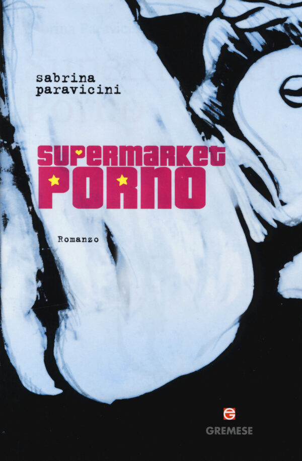 Libro Supermarket Porno di Sabrina Paravicini - ean 9788884408310 - Gremese Editore