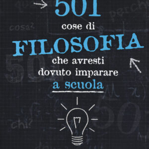 Libro 501 cose di filosofia che avresti dovuto imparare a scuola di  - ean 9788884408655 - Gremese Editore