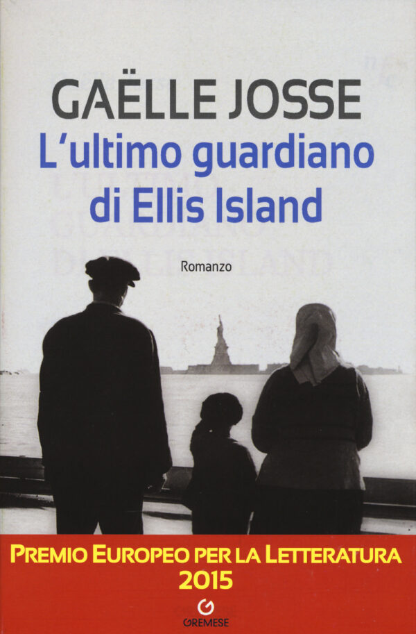 Libro ultimo guardiano di Ellis Island di Gaëlle Josse - ean 9788884409126 - Gremese Editore