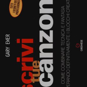 Libro Scrivi le tue canzoni. Come combinare tecnica e fantasia superando definitivamente i blocchi creativi di Gary Ewer - ean 9788884409195 - Gremese Editore