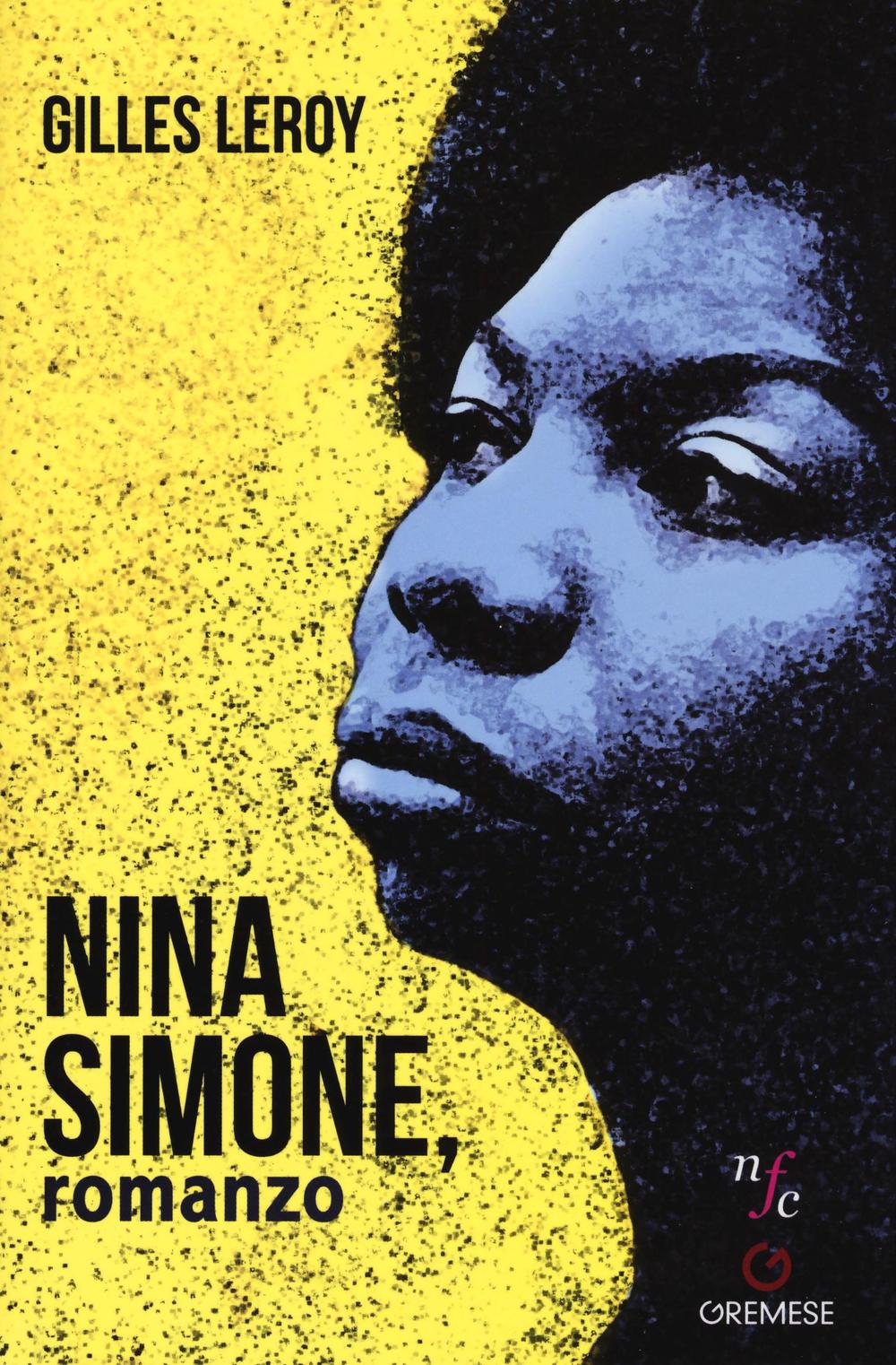 Libro Nina Simone di Gilles Leroy - ean 9788884409249 - Gremese Editore