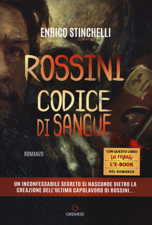 Libro Rossini. Codice di sangue di Enrico Stinchelli - ean 9788884409812 - Gremese Editore
