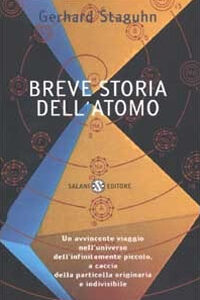 Libro Breve storia dell'atomo di Gerhard Staguhn - ean 9788884510938 - Salani