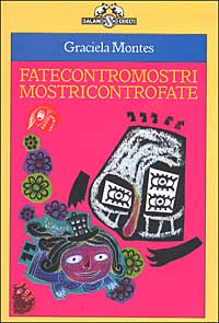 Libro Fatecontromostri mostricontrofate di Graciela Montes - ean 9788884512055 - Salani