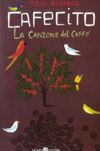 Libro Cafecito. La canzone del caffè di Julia Alvarez - ean 9788884512642 - Salani