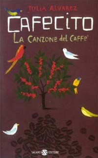 Libro Cafecito. La canzone del caffè di Julia Alvarez - ean 9788884512642 - Salani
