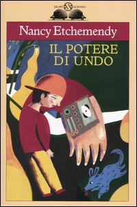 Libro potere di Undo di Nancy Etchemendy - ean 9788884513113 - Salani