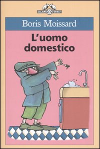 Libro uomo domestico di Boris Moissard - ean 9788884514004 - Salani