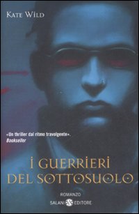 Libro Guerrieri del sottosuolo di Kate Wild - ean 9788884519825 - Salani