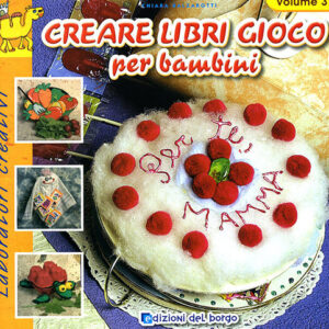 Libro Creare libri gioco per bambini di  - ean 9788884573049 - Edizioni del Borgo