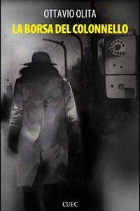 Libro borsa del colonnello di Ottavio Olita - ean 9788884674890 - CUEC Editrice