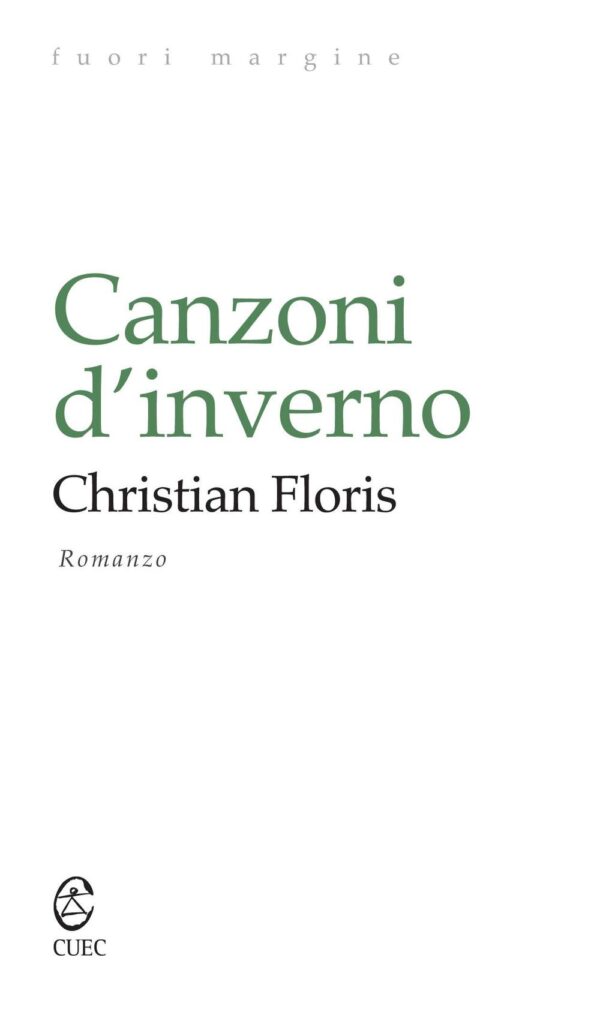 Libro Canzoni d'inverno di Christian Floris - ean 9788884679949 - CUEC Editrice
