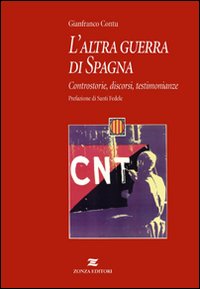 Libro altra guerra di Spagna di Gianfranco Contu - ean 9788884702258 - Zonza Editori
