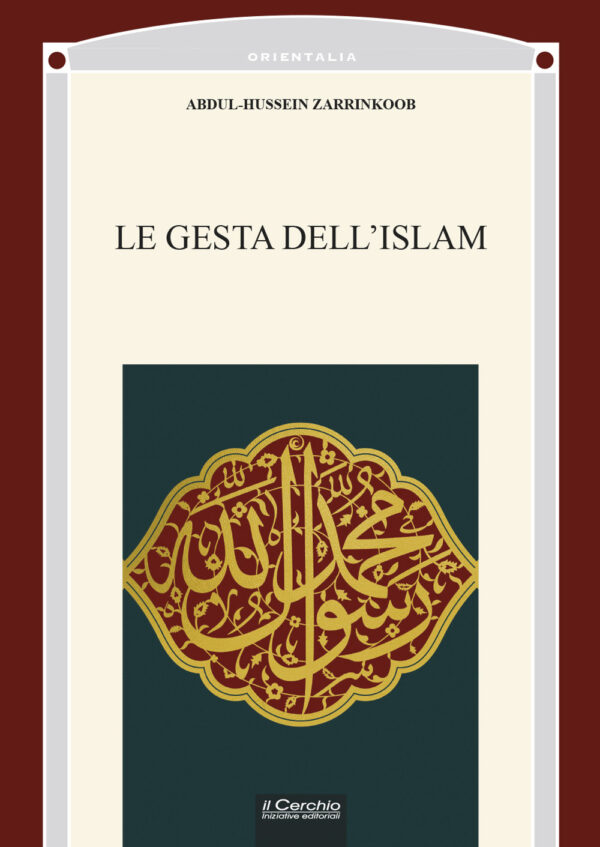 Libro gesta dell'Islam di Abdul-Hussein Zarrinkoob - ean 9788884745989 - Il Cerchio