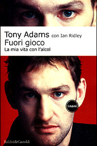 Libro Fuori gioco. La mia vita con l'alcol di Tony Adams; Ian Ridley - ean 9788884900104 - Dalai Editore