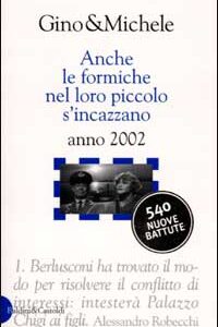 Libro Anche le formiche nel loro piccolo s'incazzano. Anno 2002 di Gino & Michele - ean 9788884900494 - Dalai Editore
