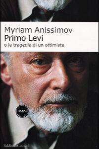 Libro Primo Levi o la tragedia di un ottimista di Myriam Anissimov - ean 9788884900531 - Dalai Editore