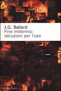 Libro Fine millennio: istruzioni per l'uso di James G. Ballard - ean 9788884900548 - Dalai Editore