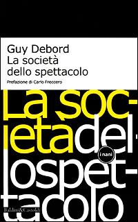 Libro società dello spettacolo-Commentari sulla società dello spettacolo di Guy Debord - ean 9788884900555 - Dalai Editore