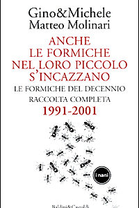 Libro Anche le formiche nel loro piccolo s'incazzano. Le formiche del decennio. Raccolta completa 1991-2001 di Gino & Michele; Matteo Molinari - ean 9788884900746 - Dalai Editore