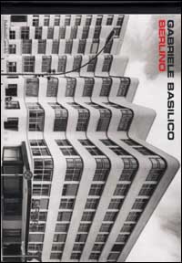 Libro Berlino di Gabriele Basilico - ean 9788884901071 - Dalai Editore