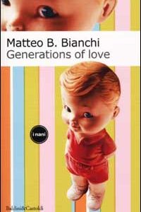 Libro Generations of love di Matteo B. Bianchi - ean 9788884901231 - Dalai Editore