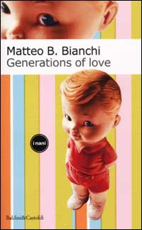 Libro Generations of love di Matteo B. Bianchi - ean 9788884901231 - Dalai Editore