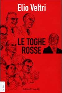 Libro Toghe Rosse di Elio Veltri - ean 9788884901637 - Dalai Editore