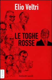 Libro Toghe Rosse di Elio Veltri - ean 9788884901637 - Dalai Editore