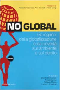 Libro No global. Gli inganni della globalizzazione sulla povertà sull'ambiente e sul debito di  - ean 9788884901972 - Dalai Editore