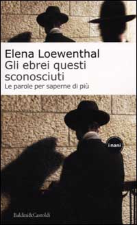 Libro ebrei questi sconosciuti. Le parole per saperne di più di Elena Loewenthal - ean 9788884902054 - Dalai Editore