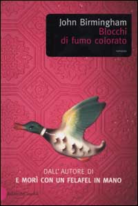 Libro Blocchi di fumo colorato di John Birmingham - ean 9788884902139 - Dalai Editore
