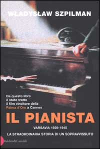 Libro pianista. Varsavia 1939-1945. La straordinaria storia di un sopravvissuto di Wladyslaw Szpilman - ean 9788884902450 - Dalai Editore