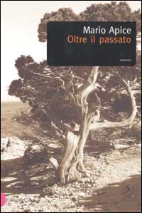Libro Oltre il passato di Mario Apice - ean 9788884902528 - Dalai Editore