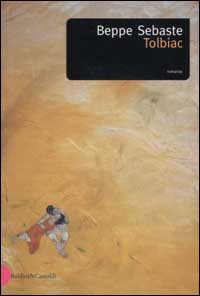 Libro Tolbiac di Beppe Sebaste - ean 9788884902597 - Dalai Editore