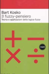 Libro fuzzy-pensiero. Teoria e applicazioni della logica fuzzy di Bart Kosko - ean 9788884902795 - Dalai Editore