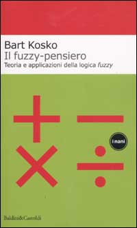 Libro fuzzy-pensiero. Teoria e applicazioni della logica fuzzy di Bart Kosko - ean 9788884902795 - Dalai Editore