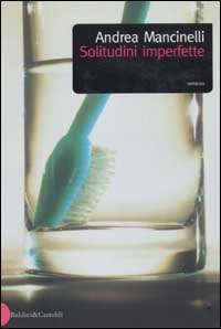 Libro Solitudini imperfette di Andrea Mancinelli - ean 9788884902993 - Dalai Editore